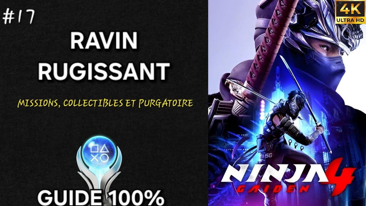 Ninja Gaiden 4 – Guide 100% FR : Chapitre 17 RAVIN RUGISSANT (PC 4K)