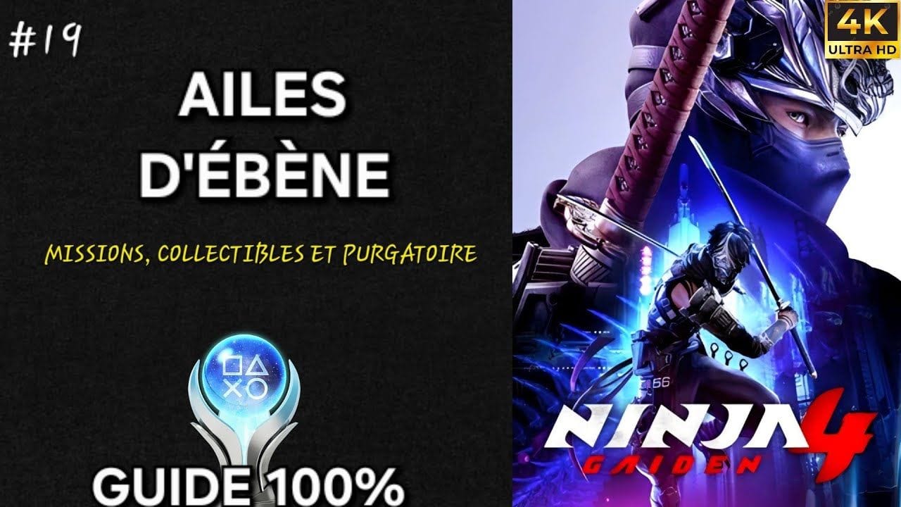 Ninja Gaiden 4 – Guide 100% FR : Chapitre 19 AILES D'ÉBÈNE (PC 4K)