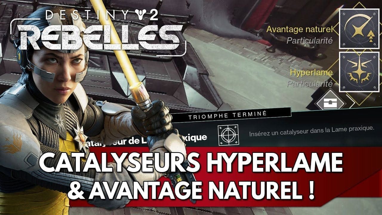 Destiny 2 Tuto FR : Catalyseurs Lame Praxique - Hyperlame & Avantage Naturel