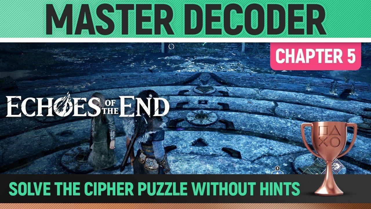 Echoes of the End - Master Decoder 🏆 Trophy / Achievement Guide (Chapter 5 - Cipher Puzzle)
