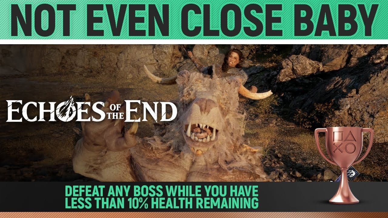 Echoes of the End - Not Even Close Baby 🏆 Trophy / Achievement Guide (Chapter 1)