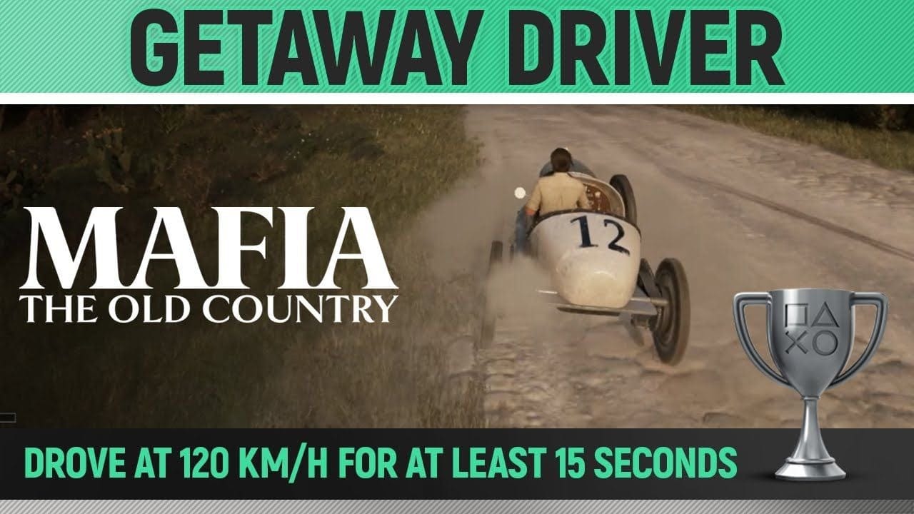 Mafia: The Old Country - Getaway Driver 🏆 Trophy / Achievement Guide