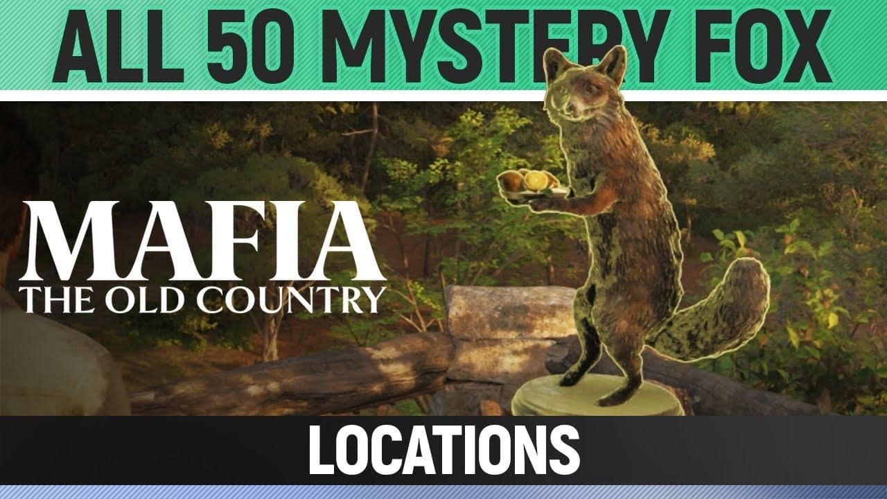 Mafia: The Old Country - All 50 Mystery Fox Locations