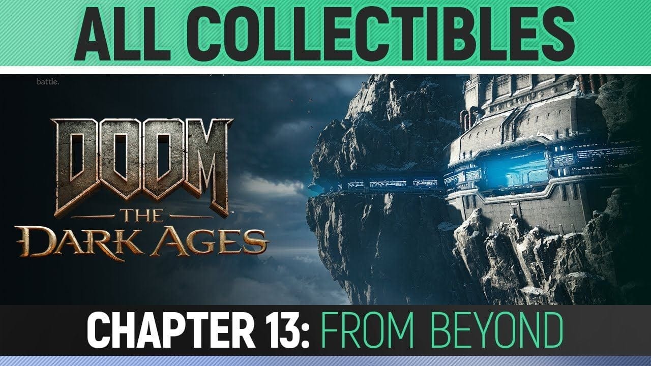 DOOM: The Dark Ages - Chapter 13: From Beyond - All Secrets & Collectibles (100% Guide)