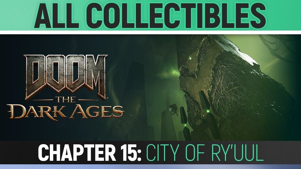 DOOM: The Dark Ages - Chapter 15: City of Ry’uul - All Secrets & Collectibles (100% Guide)