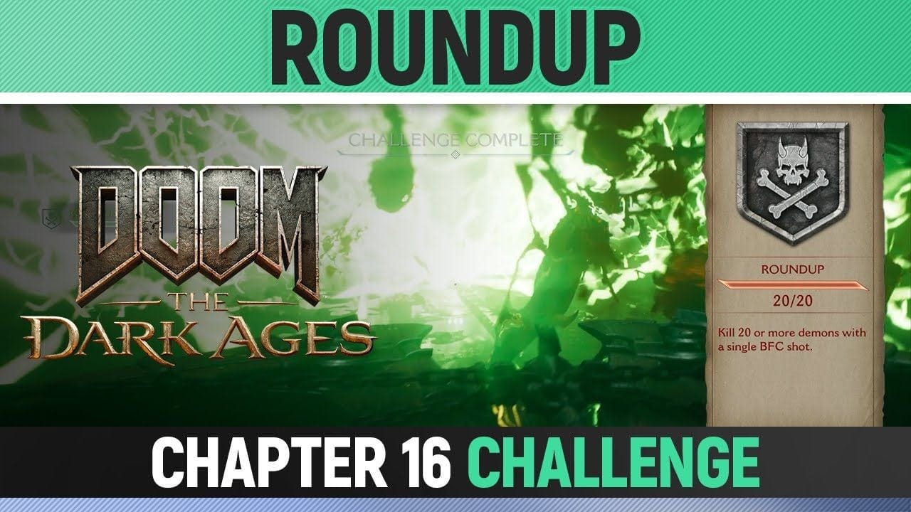 DOOM: The Dark Ages - Chapter 16 - Roundup - Kill 20 demons with a single BFC shot (Challenge)