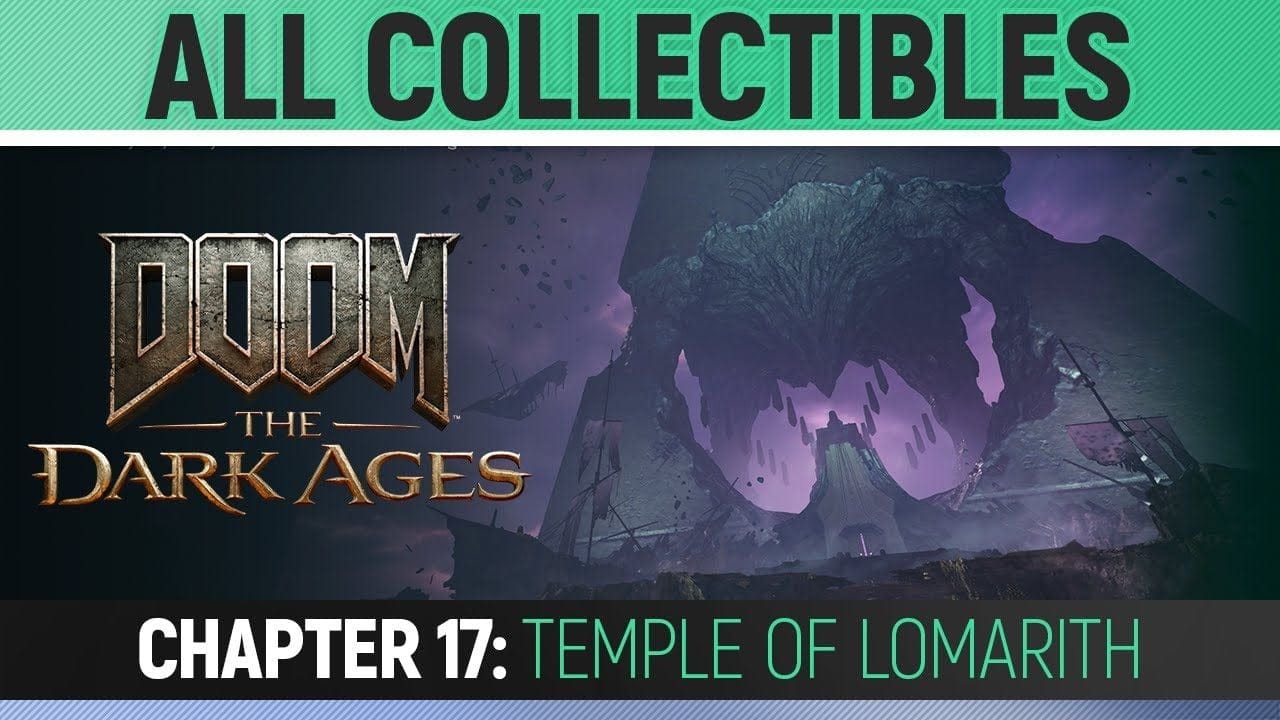 DOOM: The Dark Ages - Chapter 17: Temple of Lomarith - All Secrets & Collectibles (100% Guide)
