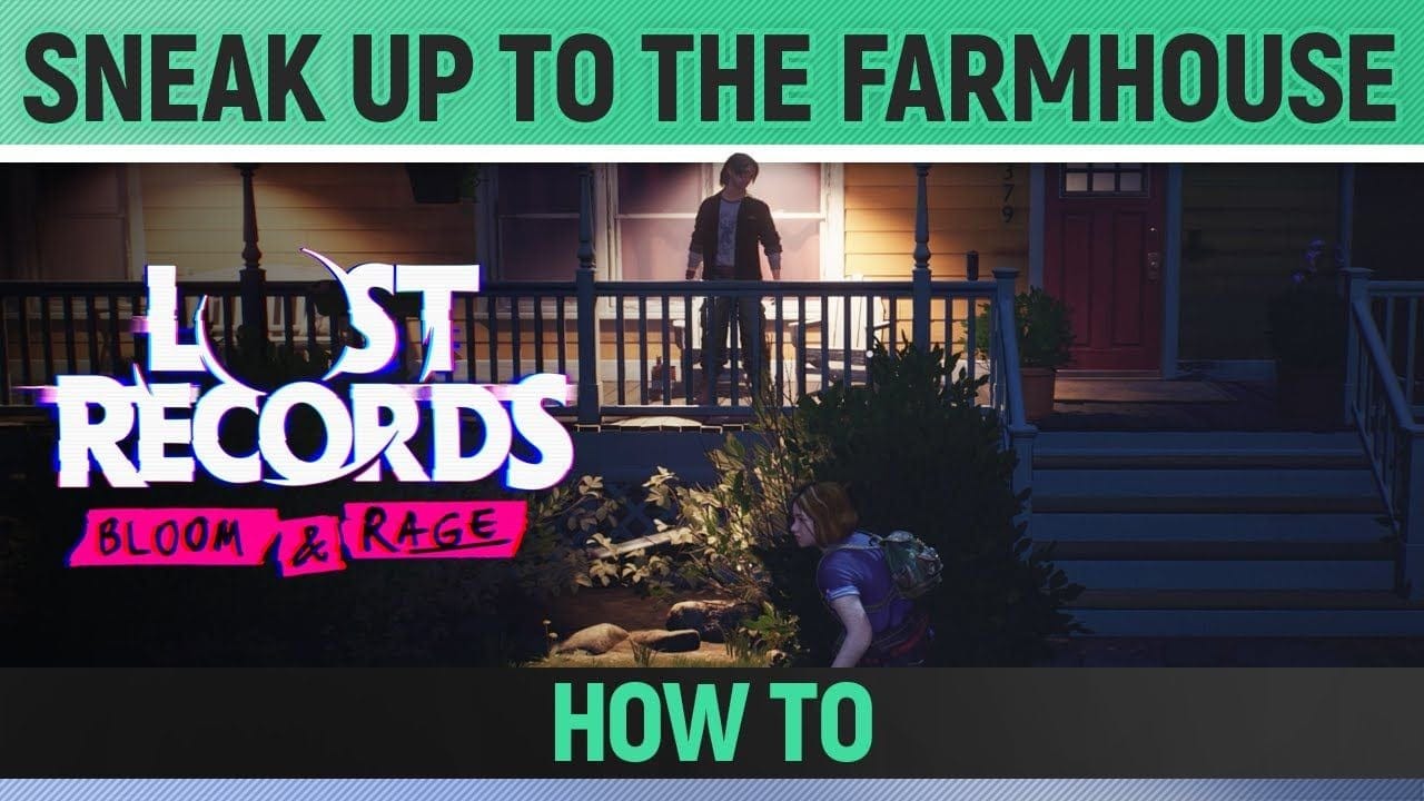 Lost Records: Bloom & Rage - Sneak up to the farmhouse - How to