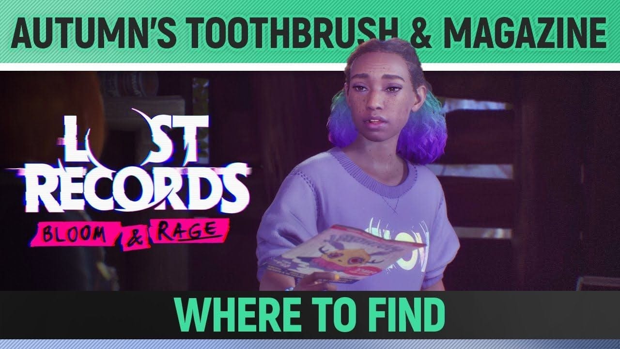 Lost Records: Bloom & Rage - Find Autumn's Toothbrush & Magazine - How to