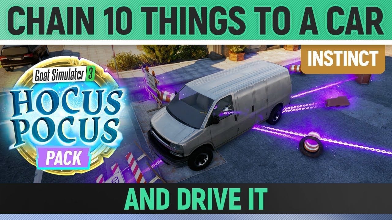 Goat Simulator 3: Hocus Pocus Pack - Instinct - Chain 10 things to a car and drive it