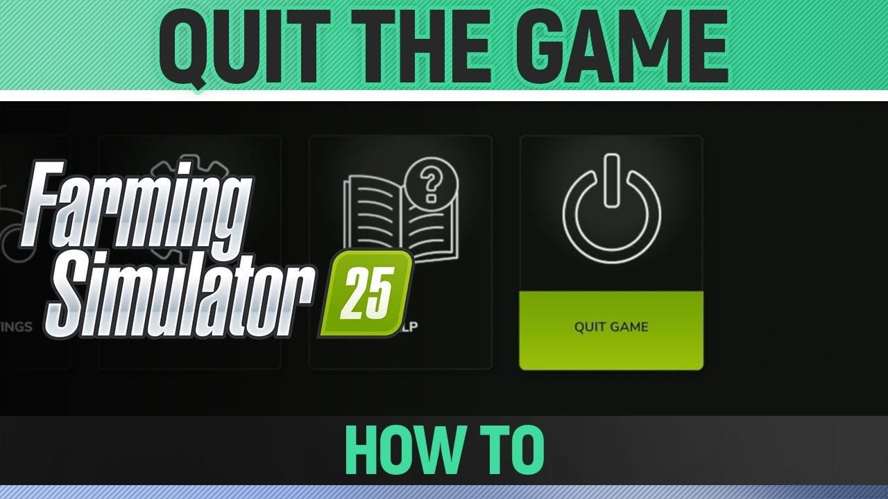 Farming Simulator 25 - How to Quit the Game to Main Menu