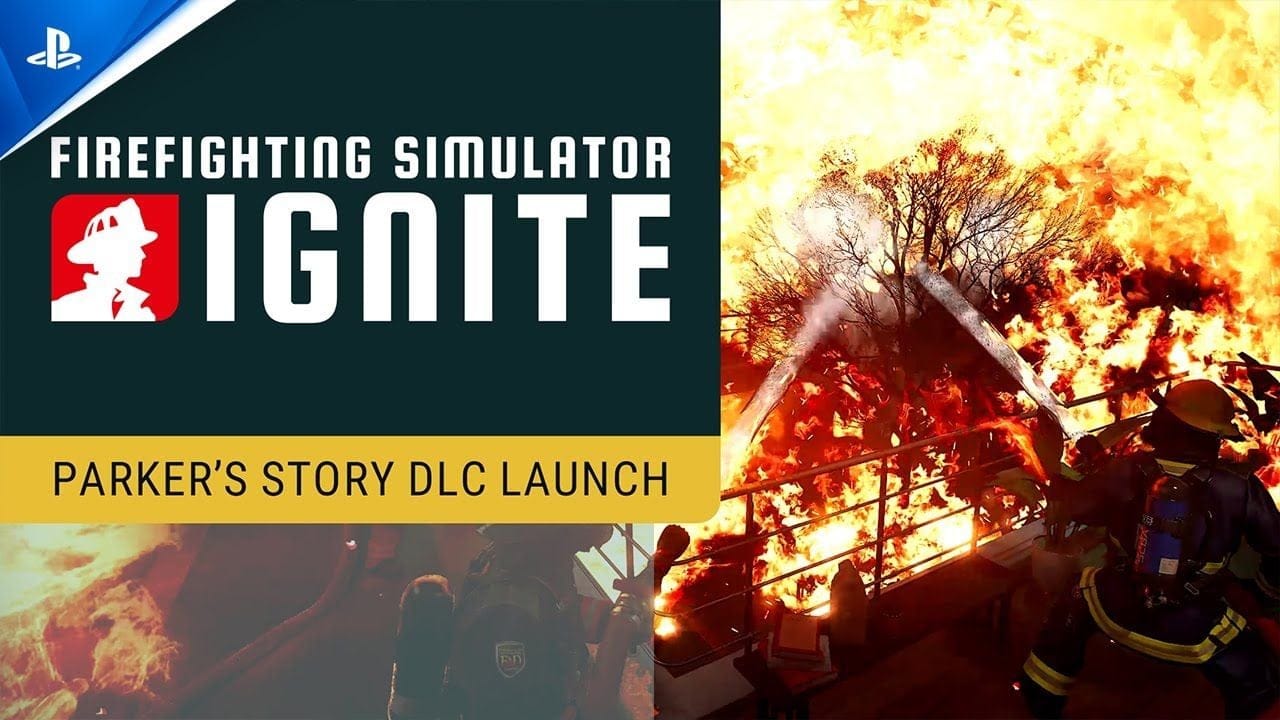 Firefighting Simulator: Ignite - Parker's Story DLC Launch Trailer | PS5 Games
