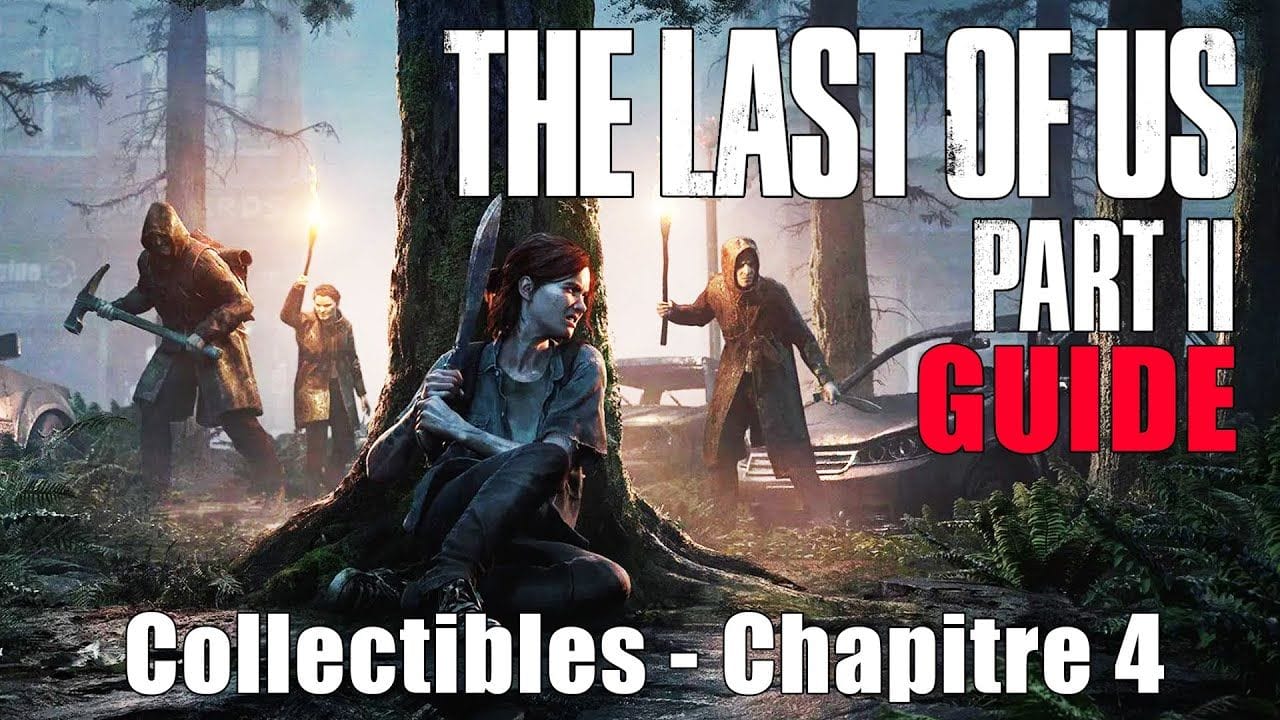 THE LAST OF US 2 - EMPLACEMENTS COLLECTIBLES Chapitre 4 : Patrouille (Artefacts, Cartes, Coffres...)