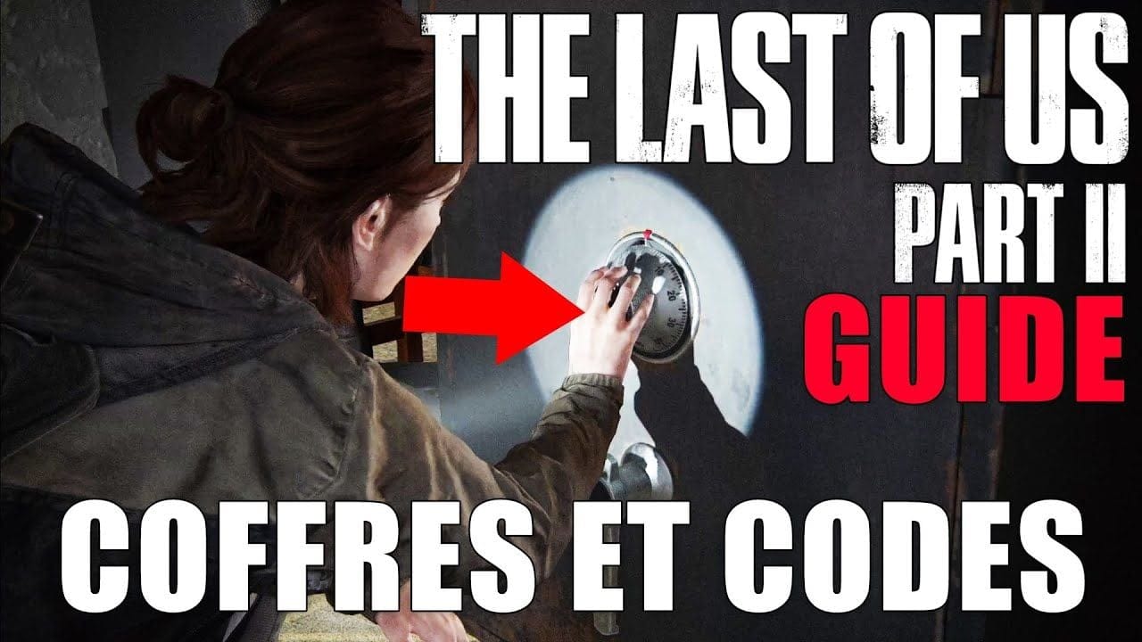 THE LAST OF US 2 : TOUS LES COFFRES FORTS ET CODES (Combinaisons) Cambrioleuse Guide Trophées