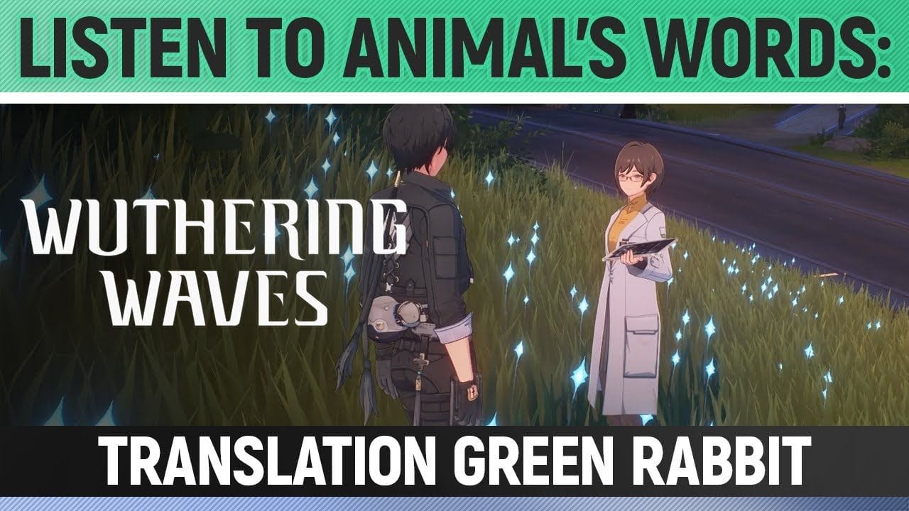 Wuthering Waves - Listen to Animal's Words: Translation Green Rabbit - Side Quest Walkthrough