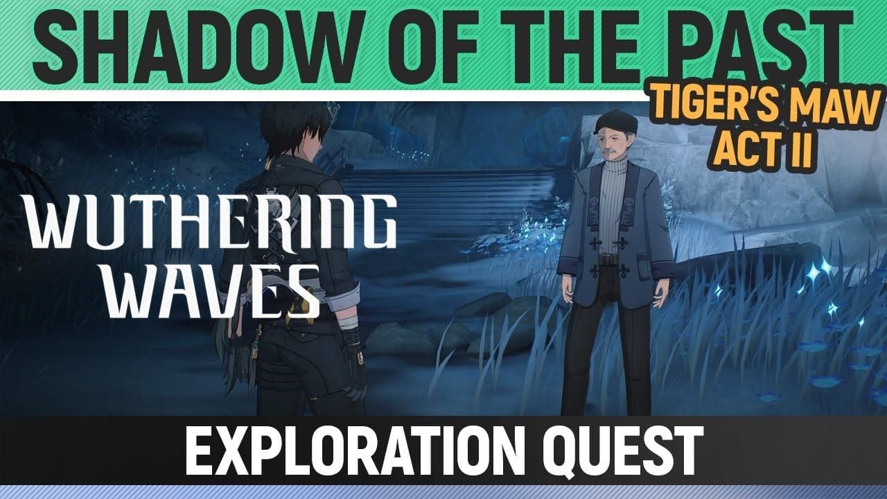 Wuthering Waves - Shadow of the Past - Tiger's Maw - Act II - Exploration Quest