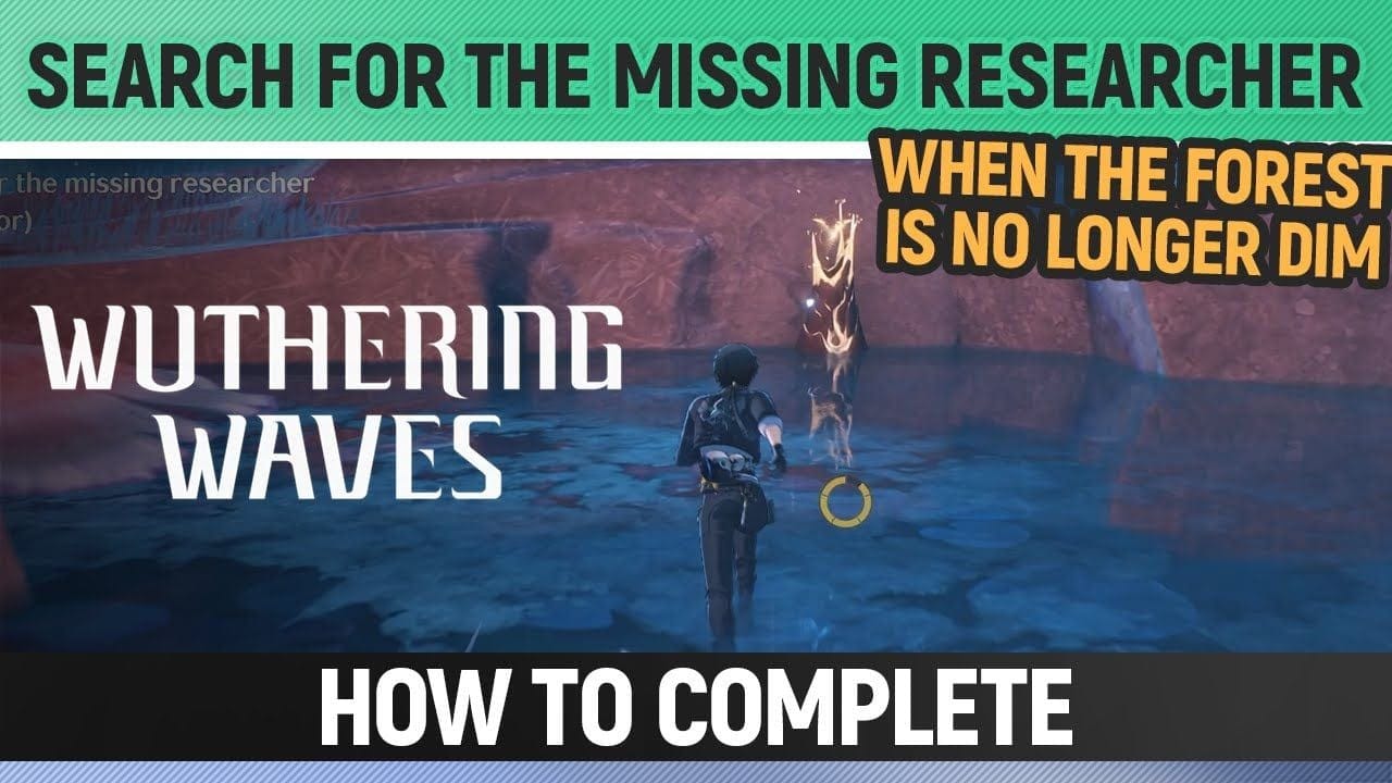 Wuthering Waves - Search for the Missing Researcher - When the Forest is No Longer Dim
