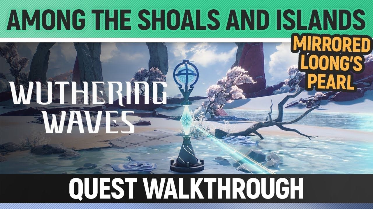 Wuthering Waves - Among the Shoals and Islands - Quest Walkthrough