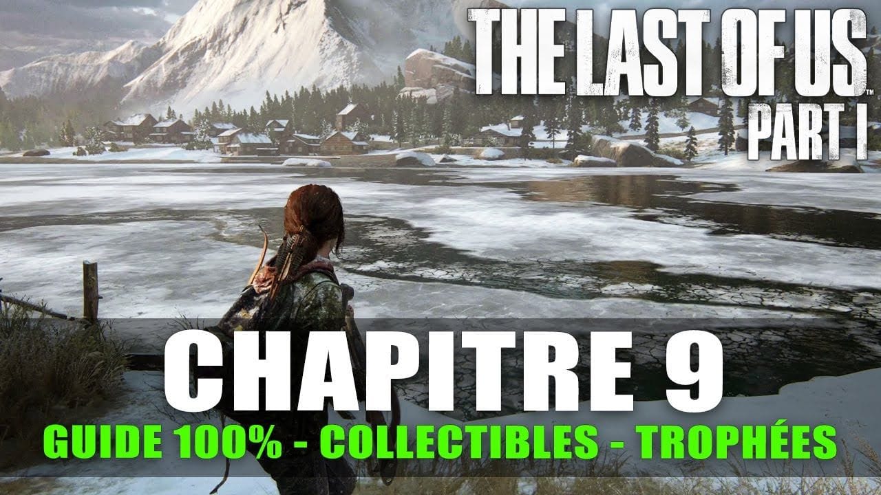 The Last Of Us Part I - Guide 100% : Chapitre 9 - Station en bord de lac (Artefact, Pendentif, ...)