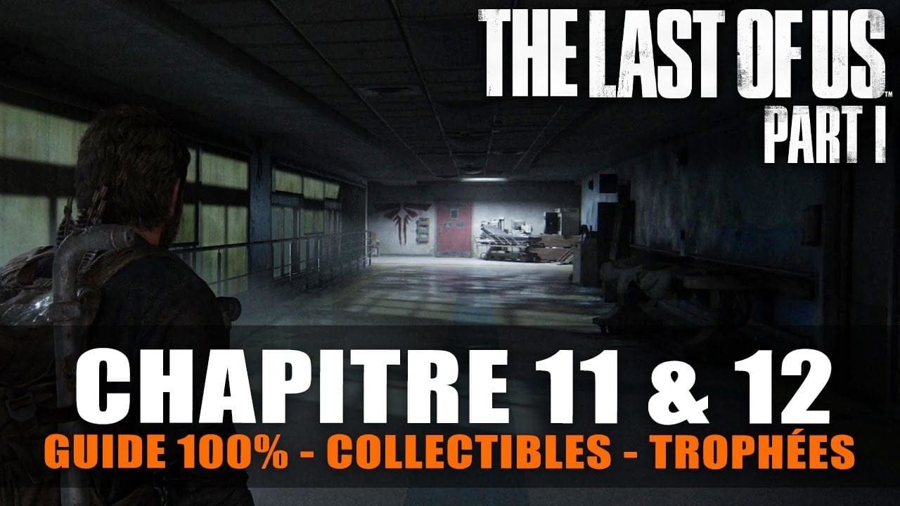 The Last Of Us Part I - Guide 100% : Chapitre 11 & 12 - Laboratoire des lucioles & Jackson
