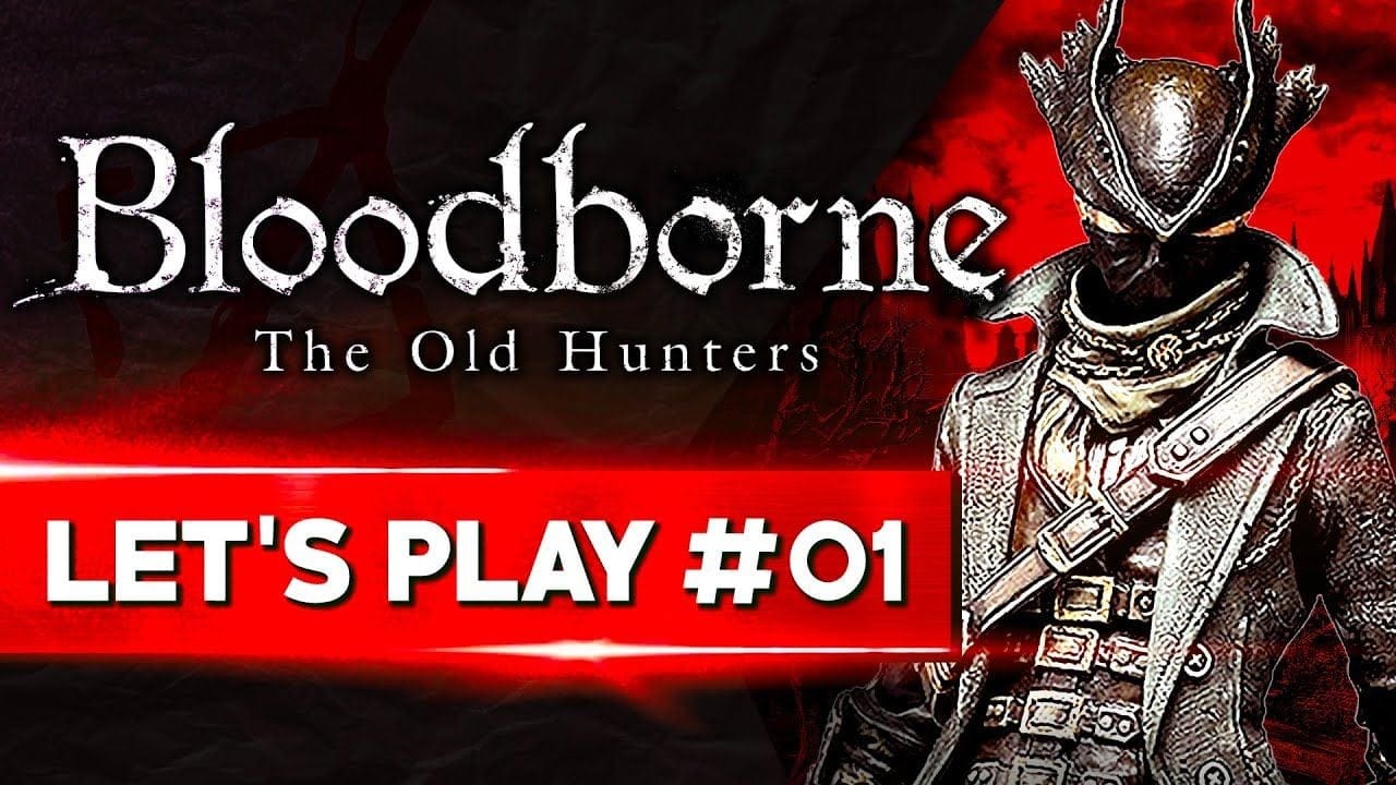 BLOODBORNE EN 60 FPS, ON Y RETOURNE ? | Bloodborne - LET'S PLAY FR #01