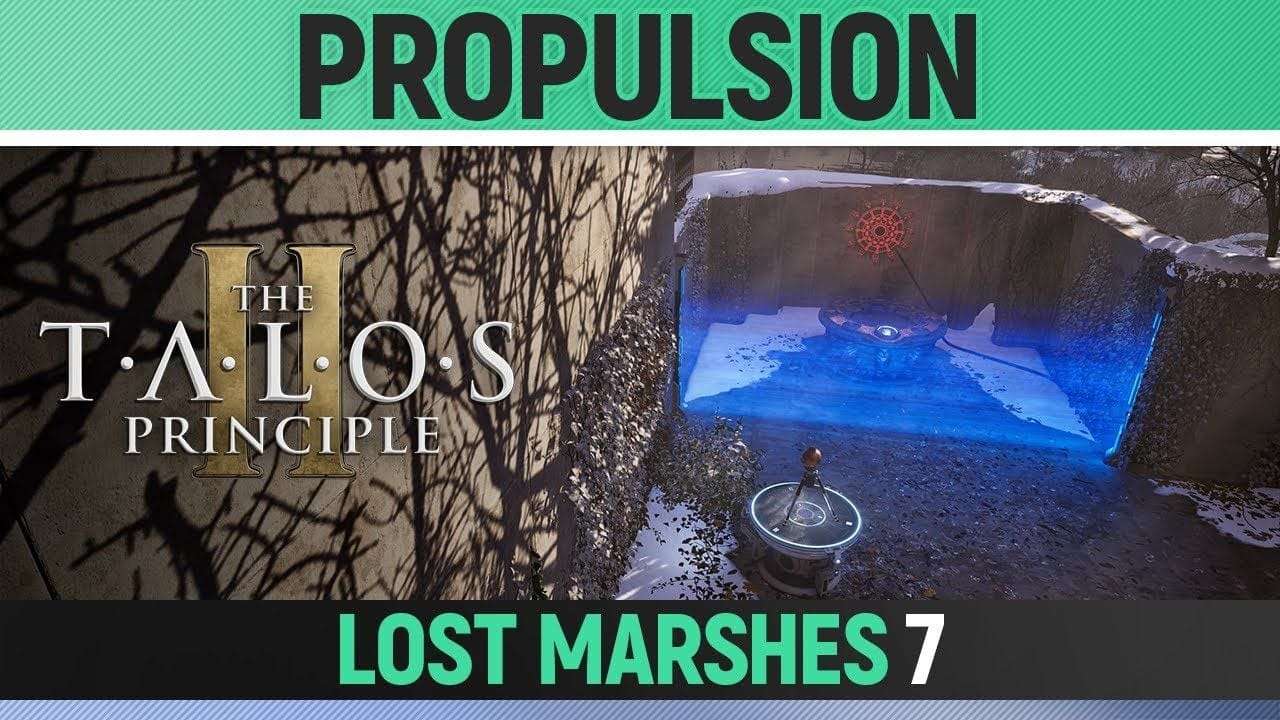 The Talos Principle 2 - Propulsion - Puzzle Solution (Lost Marshes #7)