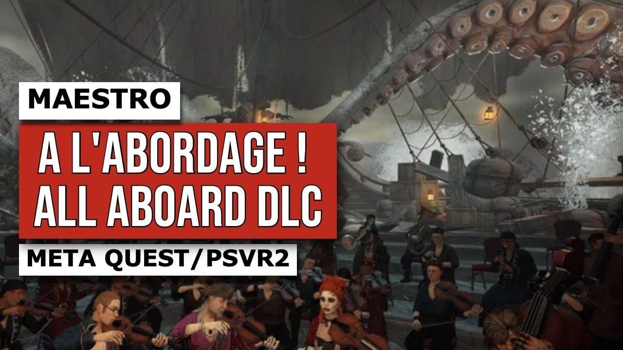 A L'ABORDAGE 🏴‍☠️ MAESTRO ALL ABOARD DLC