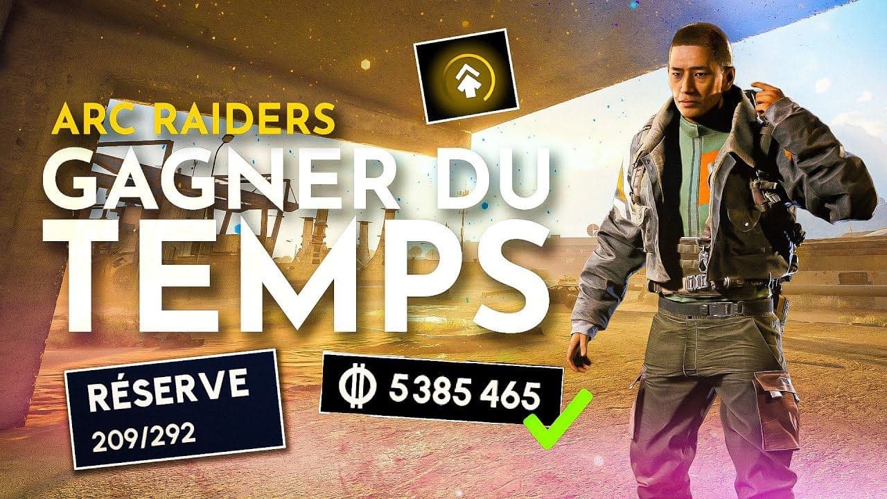 Tuto ARC Raiders : Gagner du Temps, XP Vite & Devenir Riche !