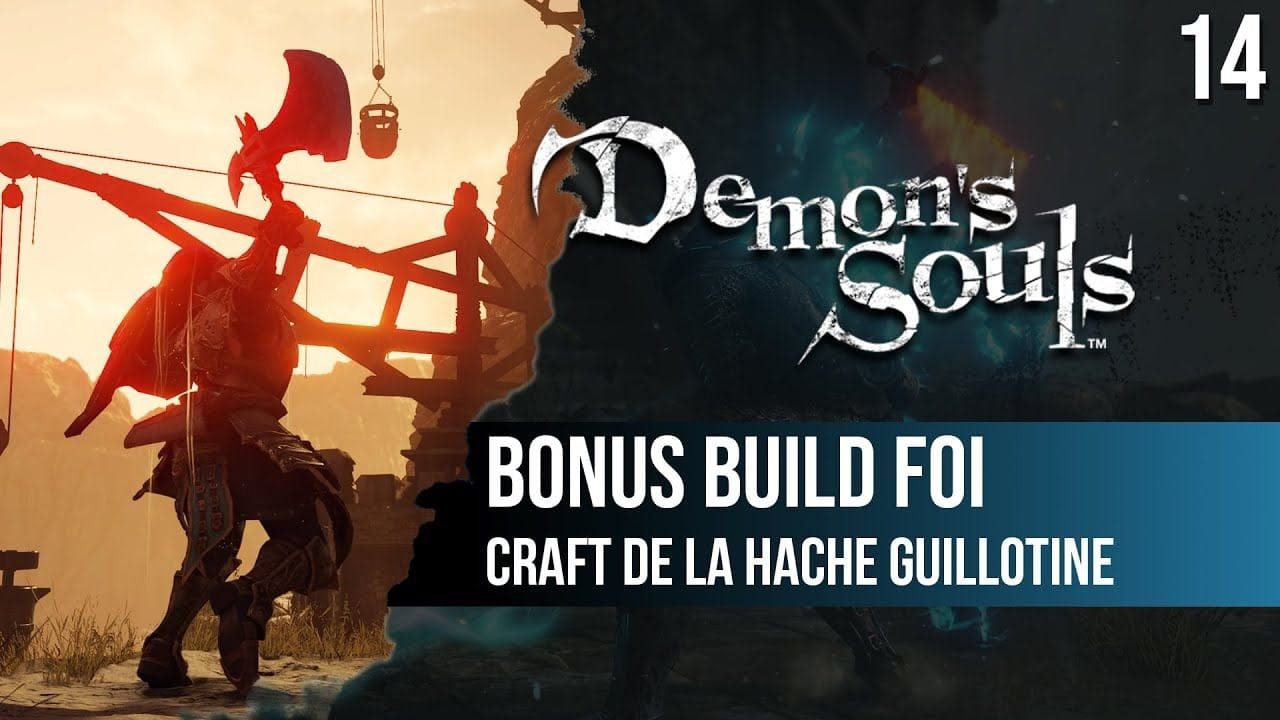 #14 Bonus Guide Foi Demon's Souls PS5 : craft de la Hache Guillotine