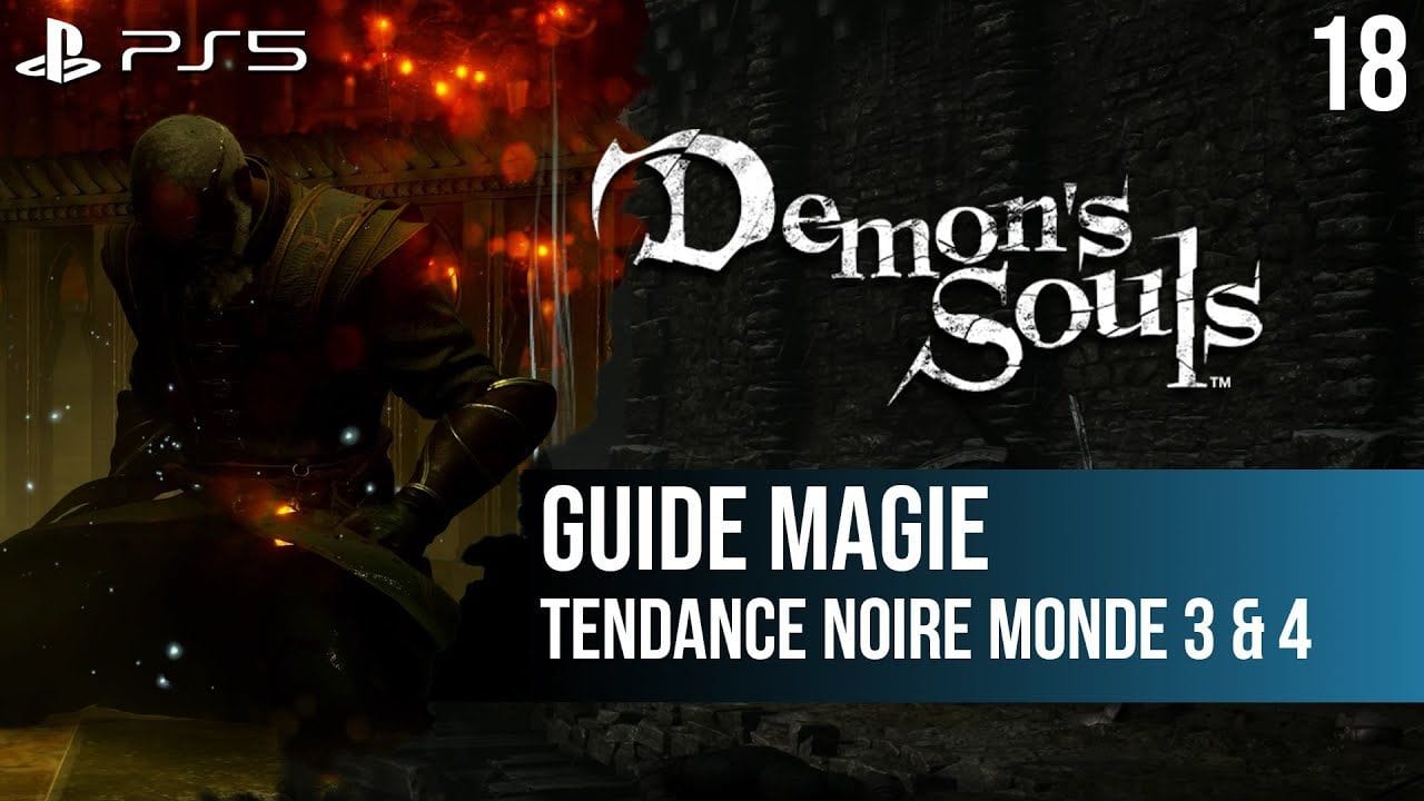 #18 Guide Demon's Souls PS5 : Tendance Noire des Mondes 3 et 4