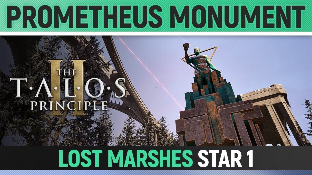 The Talos Principle 2 - Star 1 Solution ⭐ (Lost Marshes - Prometheus Monument)