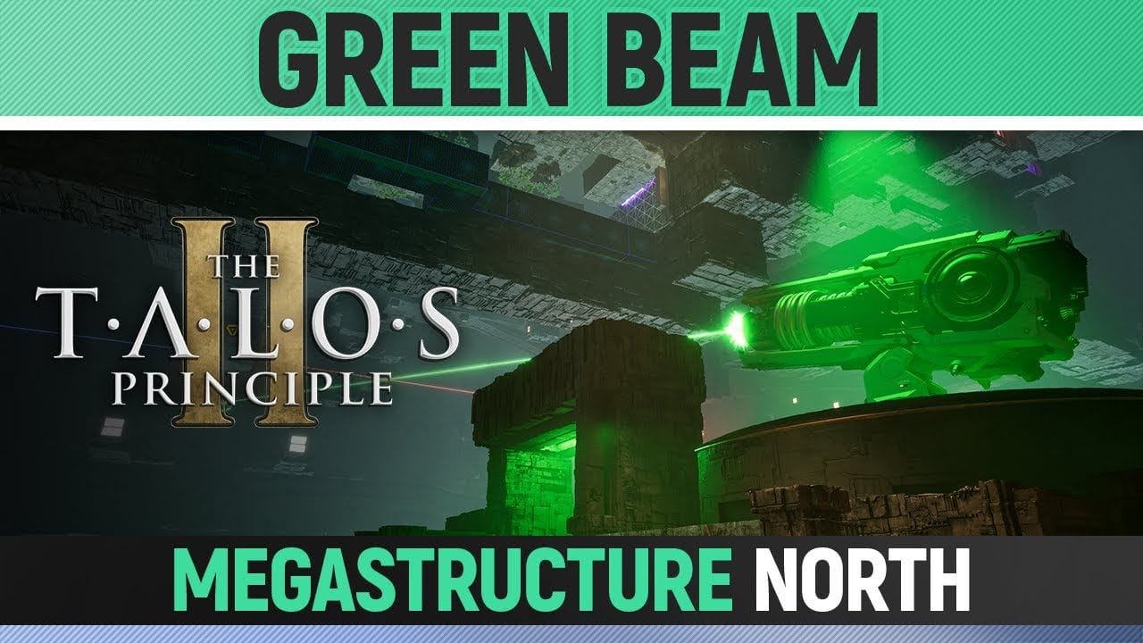 The Talos Principle 2 - Megastructure North - Green Beam - Puzzle Solution