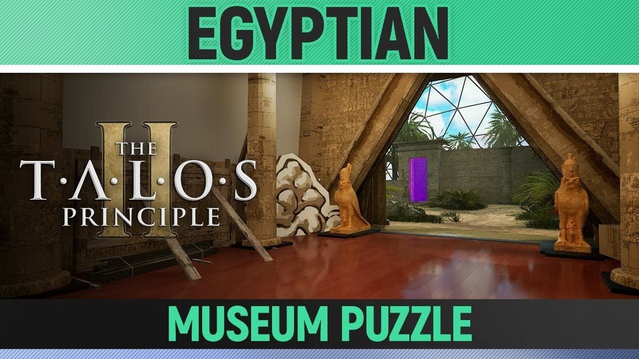 The Talos Principle 2 - Museum - Egyptian - Puzzle Solution