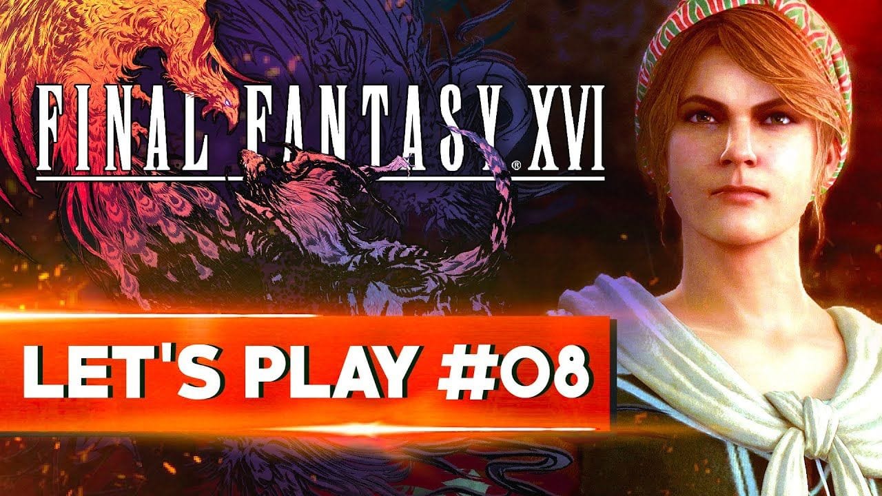 LA GRANDE ACCALMIE | Final Fantasy XVI - LET'S PLAY FR #8