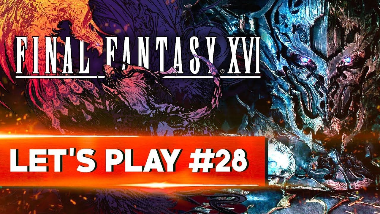 CE COMBAT EST UNE MERVEILLE | Final Fantasy XVI - LET'S PLAY FR #28