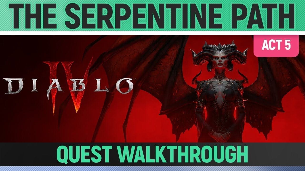 Diablo 4 - The Serpentine Path - Quest Walkthrough (Act 5)