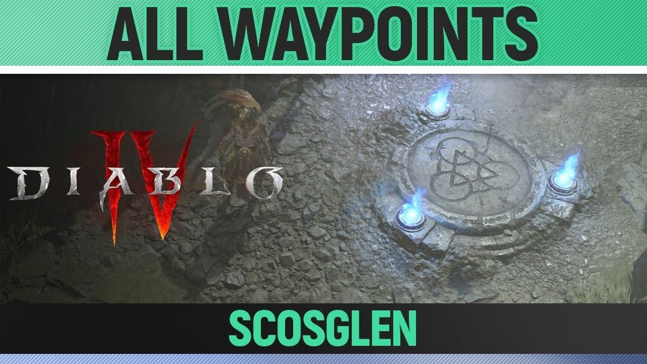 Diablo 4 - All 8 Waypoints - Scosglen