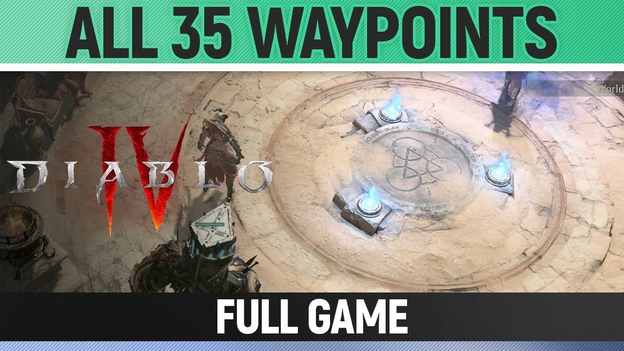 Diablo 4 - All 35 Waypoints - Full Game