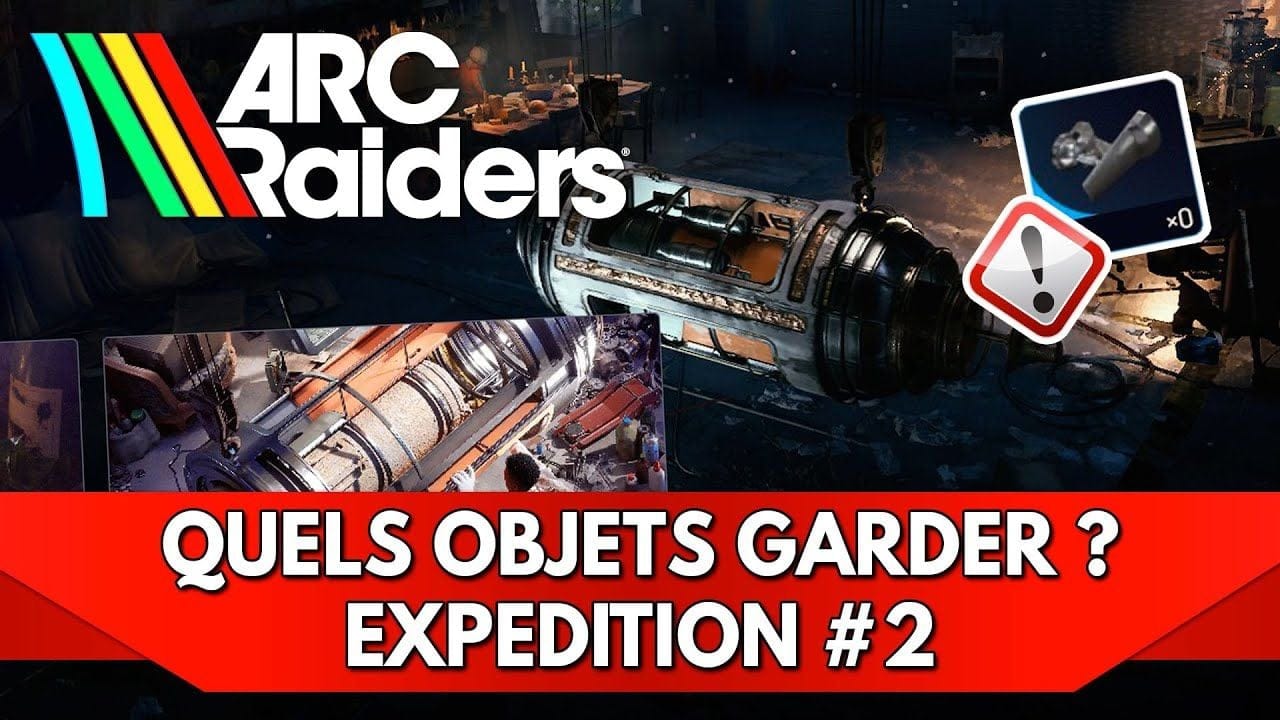 Arc Raiders FR : Quels Objets Garder pour l'Expédition #2 ? Tous les paliers