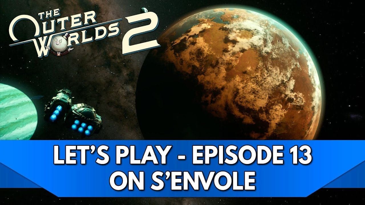 Outer Worlds 2 Gameplay FR : Let's Play - Episode 13, on s'envole 🚀