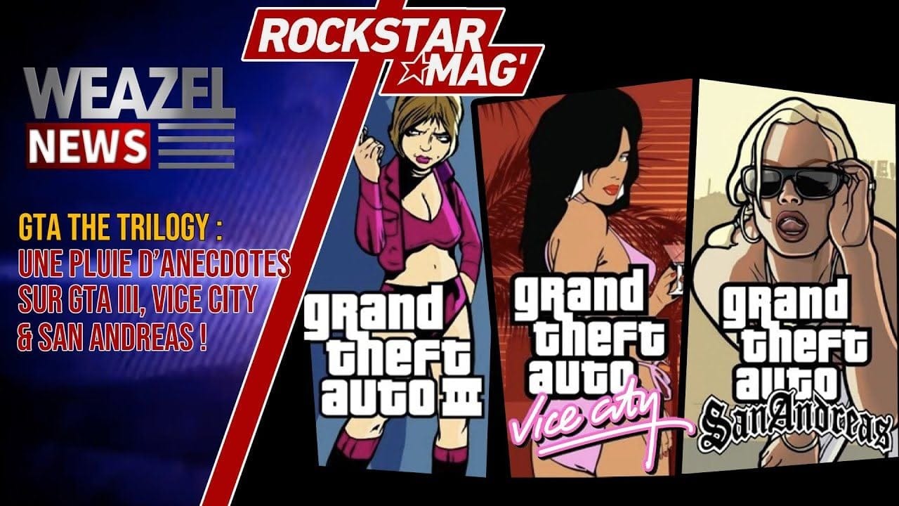GTA THE TRILOGY : UNE PLUIE D'ANECDOTES ET D'INFOS SUR GTA III, VICE CITY ET SAN ANDREAS