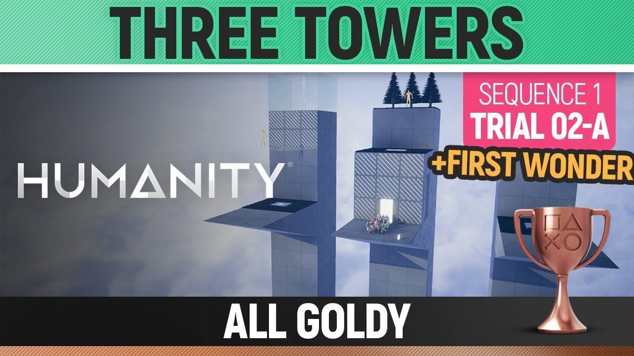 Humanity - All Goldy - Three Towers - Sequence 01 Trial 02-A 🏆 FIRST WONDER Trophy Guide