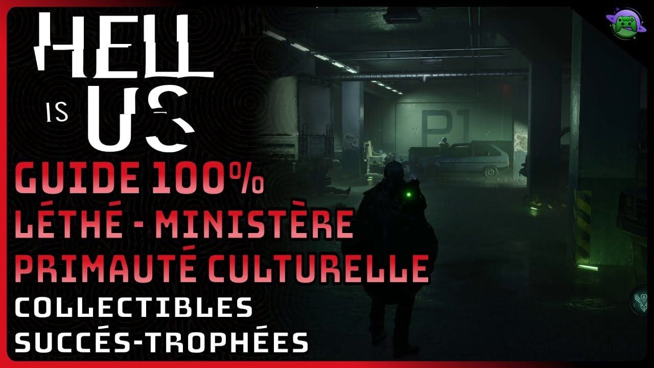 HELL IS US - GUIDE 100% - ACTE 2 - LÉTHÉ - MINISTÈRE PRIMAUTÉ CULTURELLE