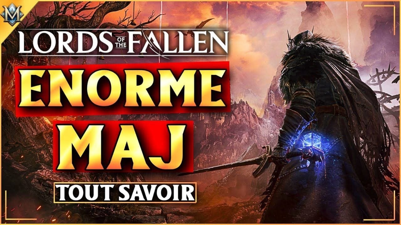 Lords of the Fallen 2.5 : La MAJ ULTIME qui change tout !
