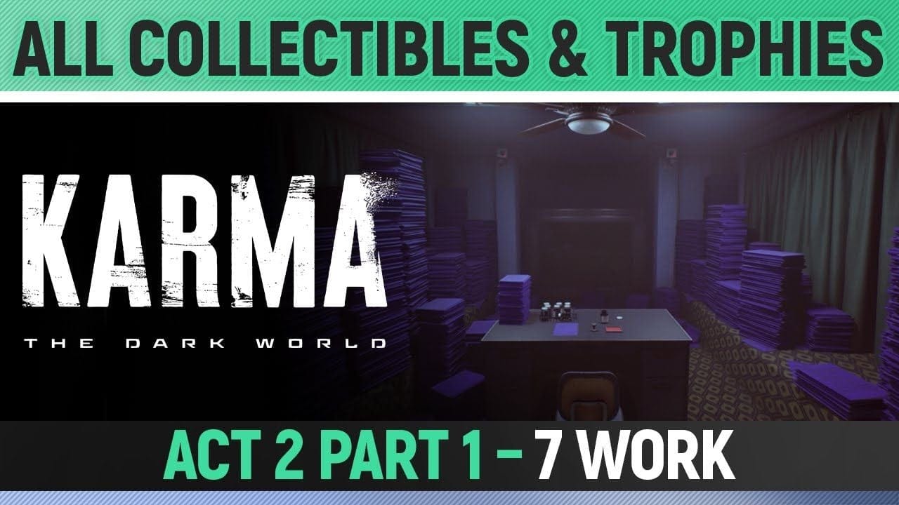 Karma: The Dark World - Act 2 Part One - 7 Work - All Collectibles & Trophies