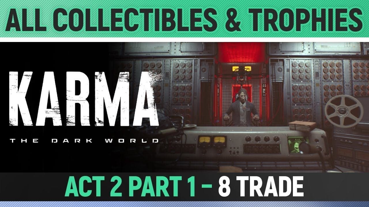 Karma: The Dark World - Act 2 Part One - 8 Trade - All Collectibles & Trophies