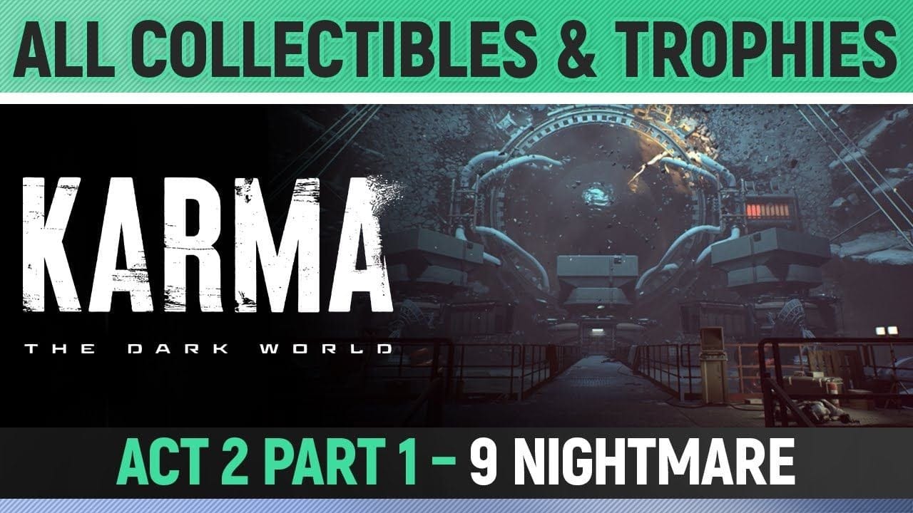 Karma: The Dark World - Act 2 Part One - 9 Nightmare - All Collectibles & Trophies