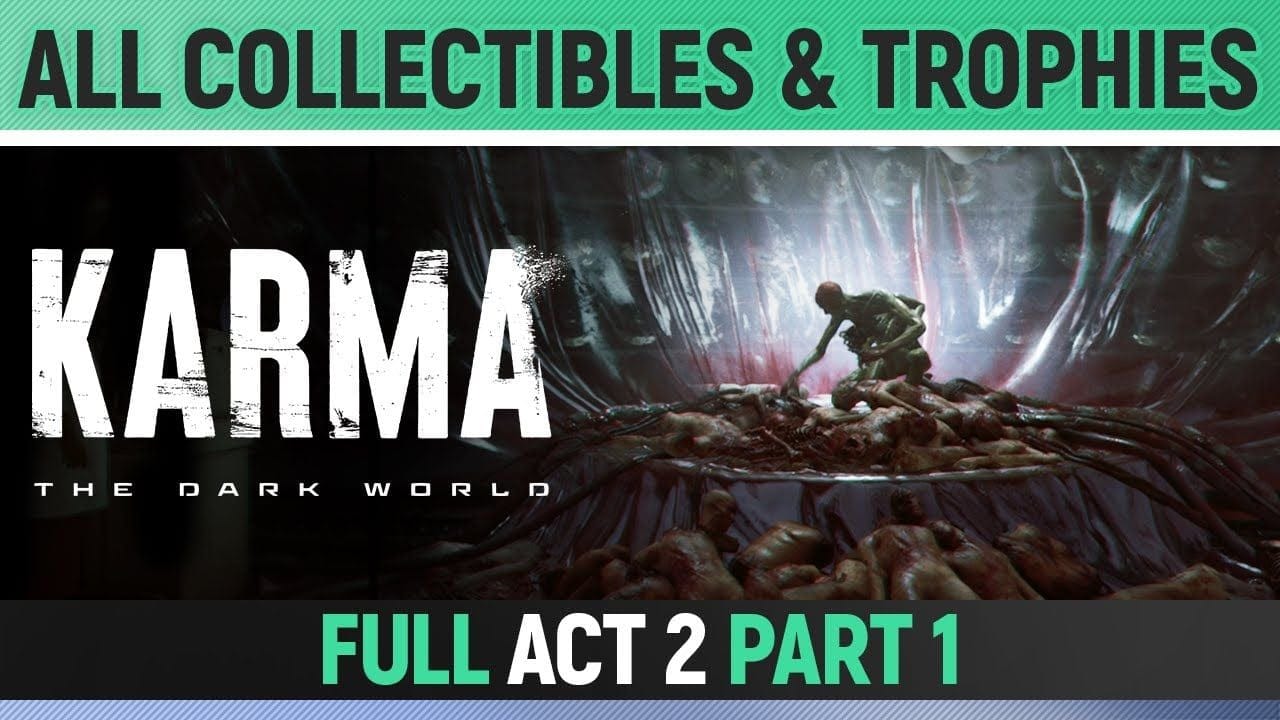 Karma: The Dark World - Full Act 2 Part One - All Collectibles & Trophies
