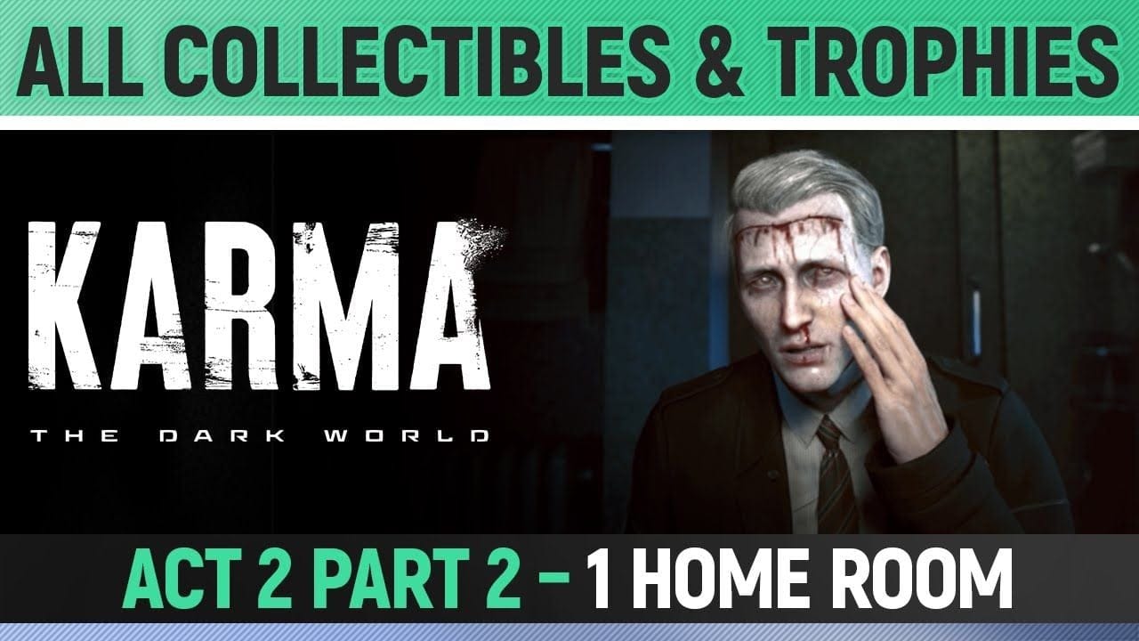 Karma: The Dark World - Act 2 Part Two - 1 Home Room - All Collectibles & Trophies