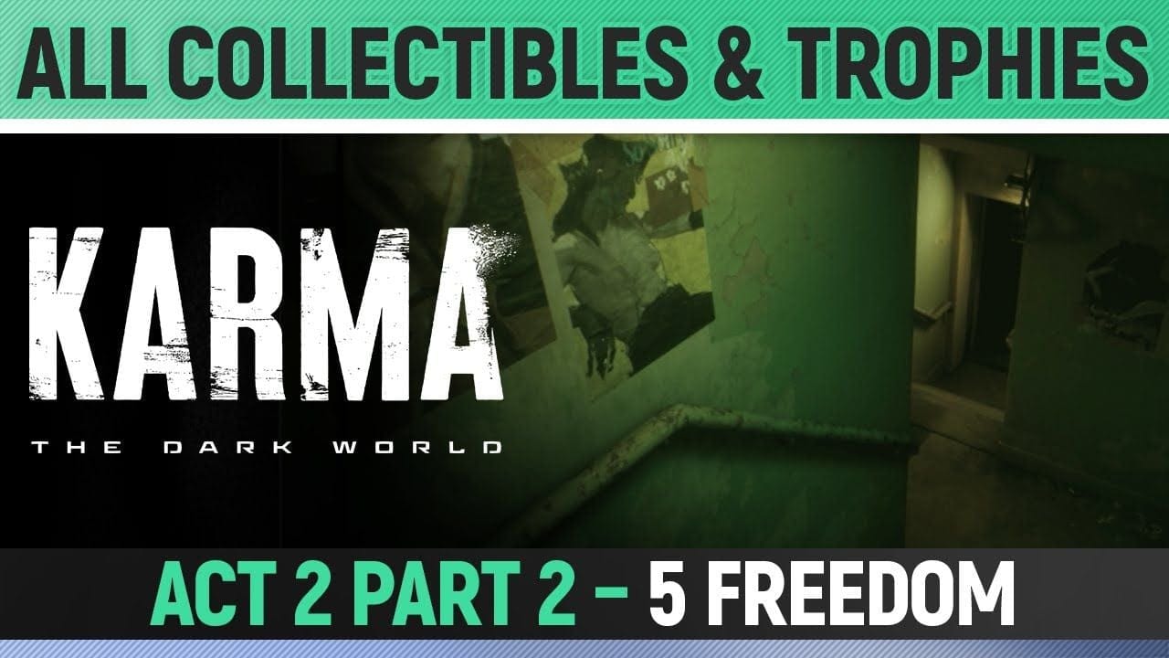 Karma: The Dark World - Act 2 Part Two - 5 Freedom - All Collectibles & Trophies